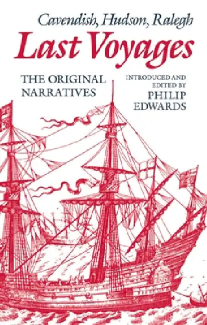 Last Voyages: Cavendish, Hudson, Ralegh by Mickey Edwards, Philip Edwards
