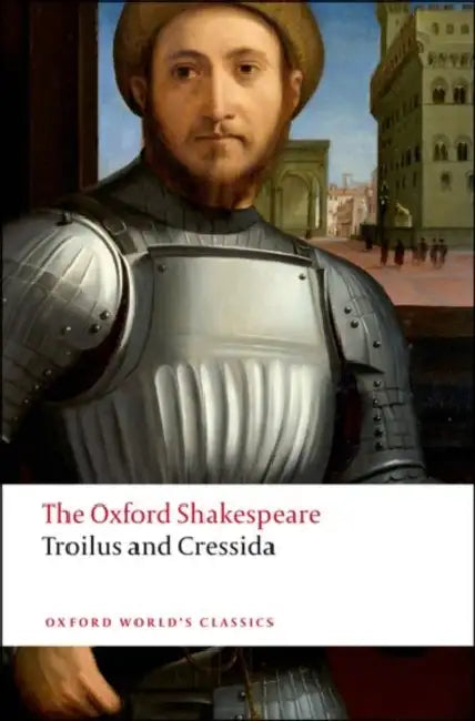 Troilus and Cressida by William Shakespeare, Kenneth Muir