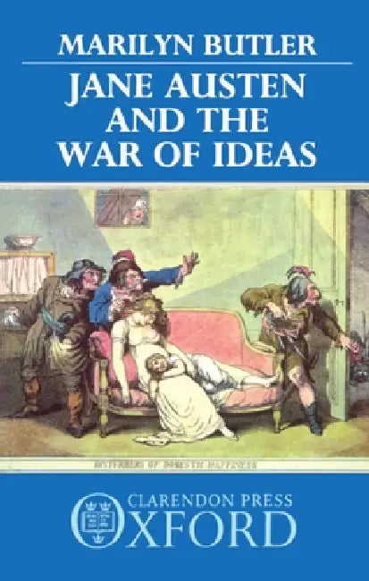 Jane Austen and the War of Ideas by Marilyn Bulter, Marilyn Butler