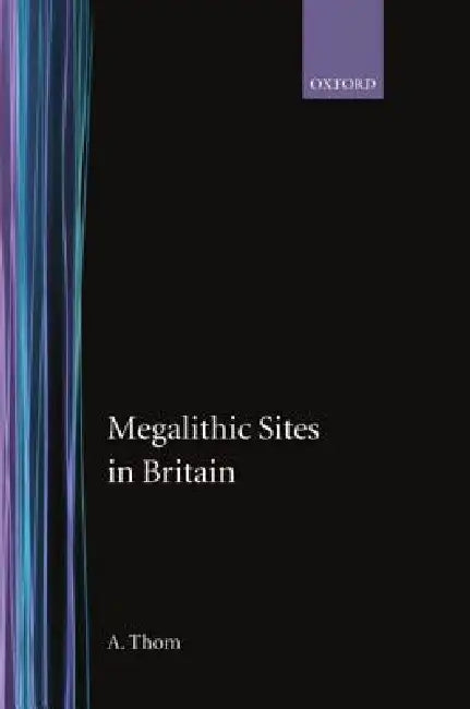 Megalithic Sites in Britain by A. Thom