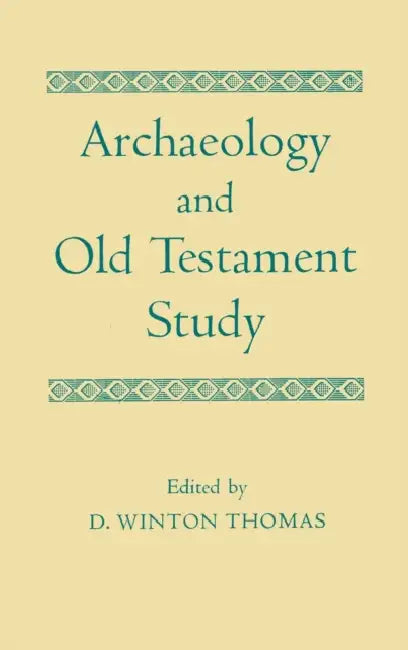 Archaeology & Old Testament Study 1917-67 by D. Winton Thomas