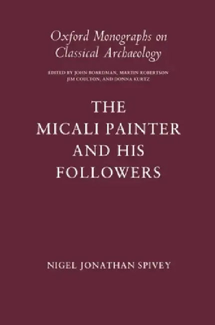 The Micali Painter and His Followers by Nigel Spivey