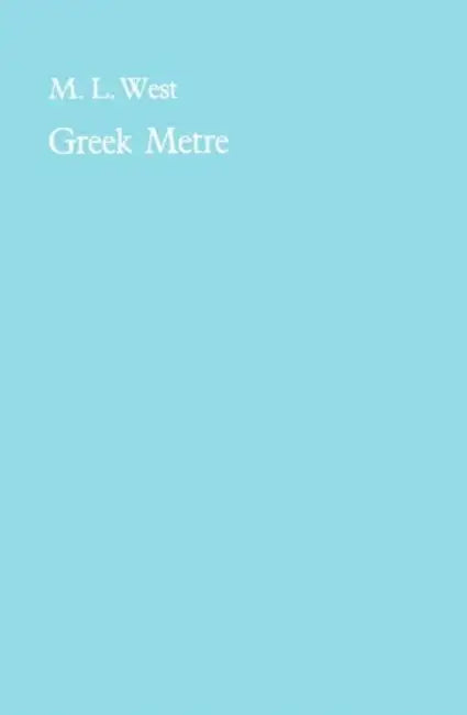 Introduction to Greek Metre by M. L. West