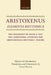 Elementa Rhythmica: The Fragment of Book II and the Additional Evidence for Aristoxenean Rhythmic Theory by Aristoxenus, Lionel Pearson