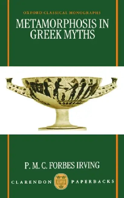 Metamorphosis in Greek Myths by P. M. C. Forbes Irving, P. M. Forbes-Irving