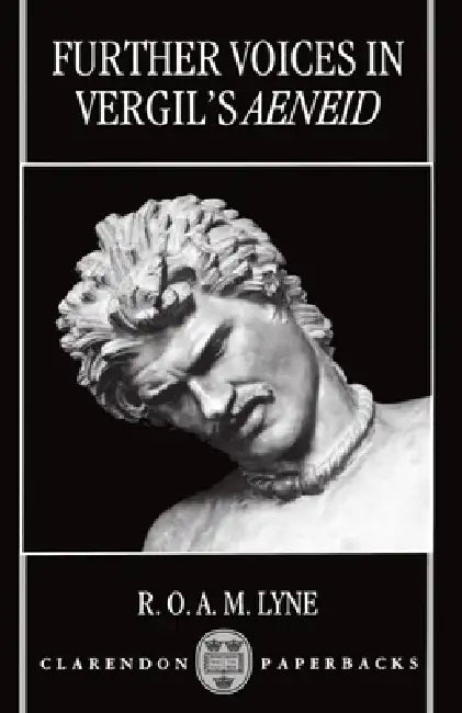 Further Voices in Vergil's Aeneid by R. O. a. M. Lyne
