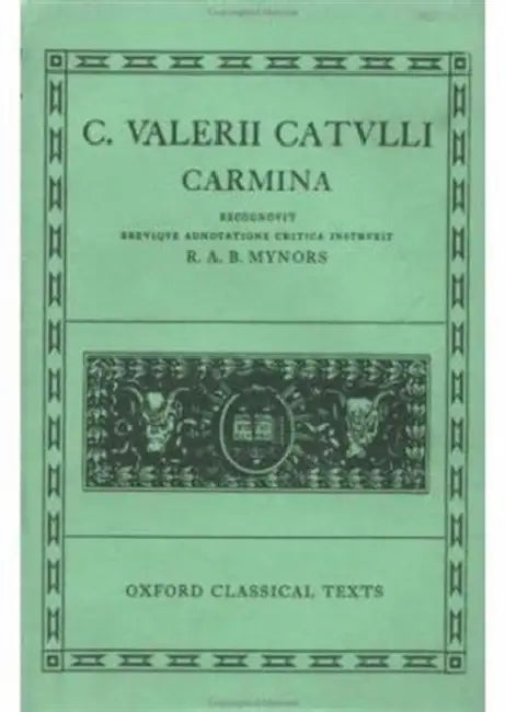 Carmina by Catullus, Roger Mynors