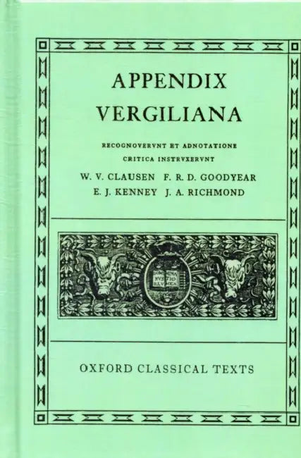 Appendix Vergiliana by W. V. Clausen, F. R. D. Goodyear, E. J. Kenney