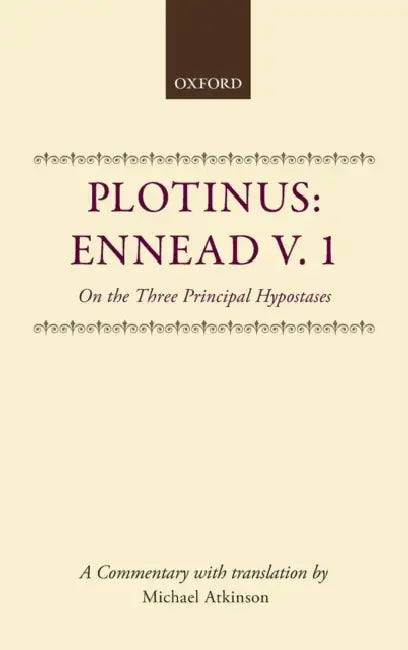 Plotinus: Ennead on the Three Principal Hypostasees by Michael Atkinson