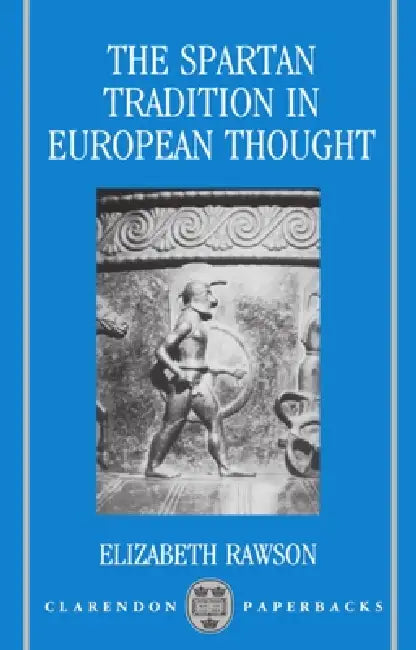 The Spartan Tradition in European Thought by Elizabeth Rawson, Keith Thomas