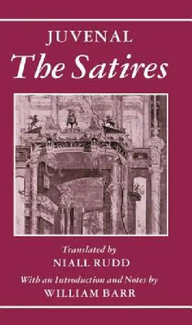 The Satires by Decimus Junius Juvenalis Juvenal, Juvenal, William Barr