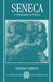 Seneca: A Philosopher in Politics by Miriam T. Griffin, Miriam D. Griffin