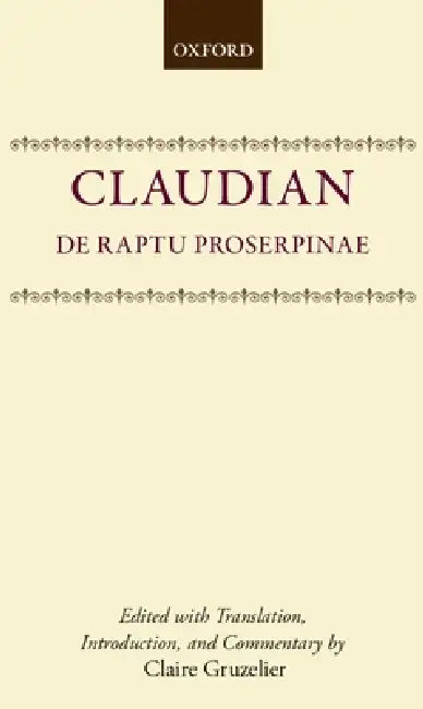 de Raptu Prosperpinae by Claudian, Claudius Claudianus, Claire Gruzelier