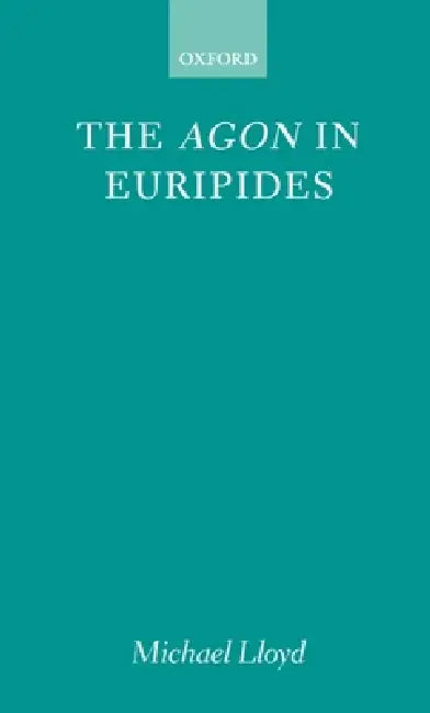 The Agon in Euripides by Michael Lloyd