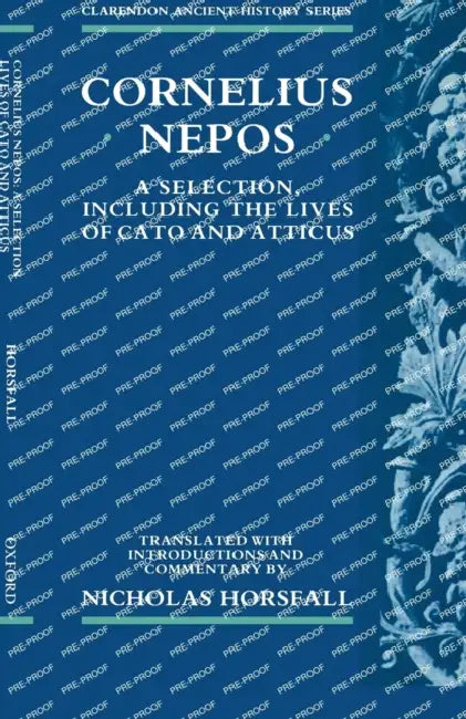 Cornelius Nepos: A Selection, Including the Lives of Cato and Atticus by Nicholas/ Nepos, Cornelius Horsfall