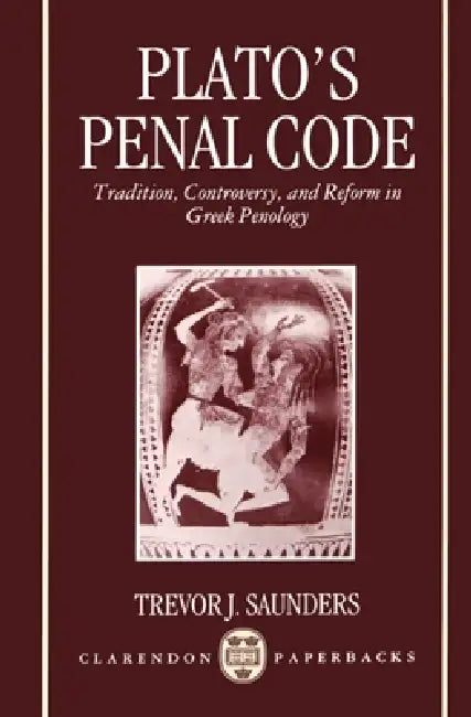 Plato's Penal Code by Trevor J. Saunders