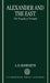 Alexander and the East: The Tragedy of Triumph by Albert Brian Bosworth