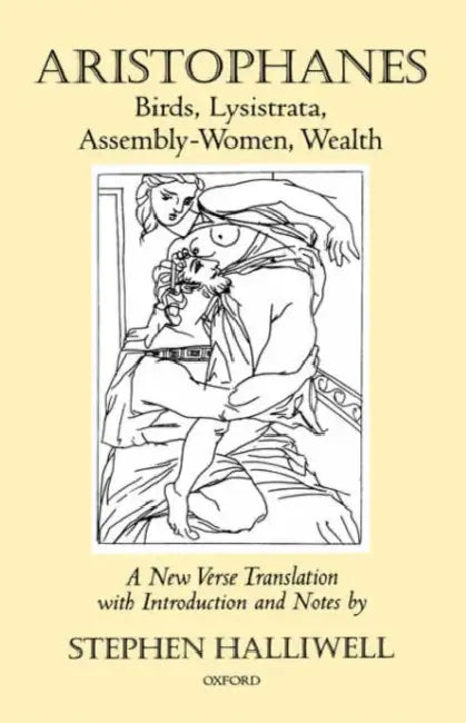 Aristophanes: Birds, Lysistrata, Assembly-Women, Wealth by Aristophanes, Stephen Halliwell