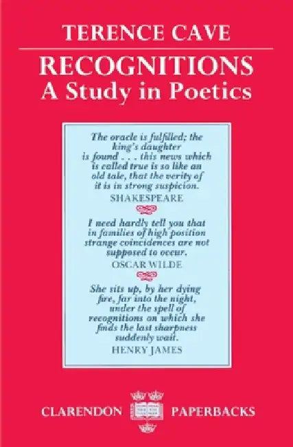 Recognitions a Study in Poetics by Terence Cave