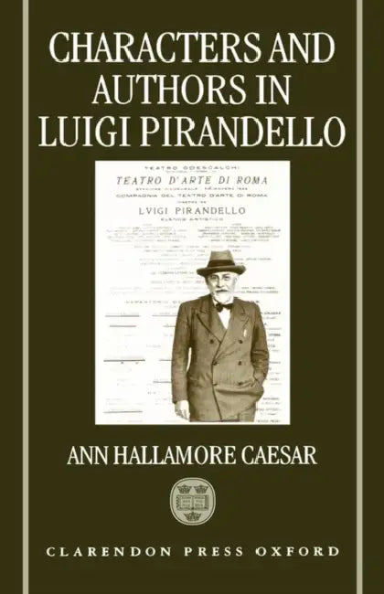 Characters and Authors in Luigi Pirandello by Ann Caesar