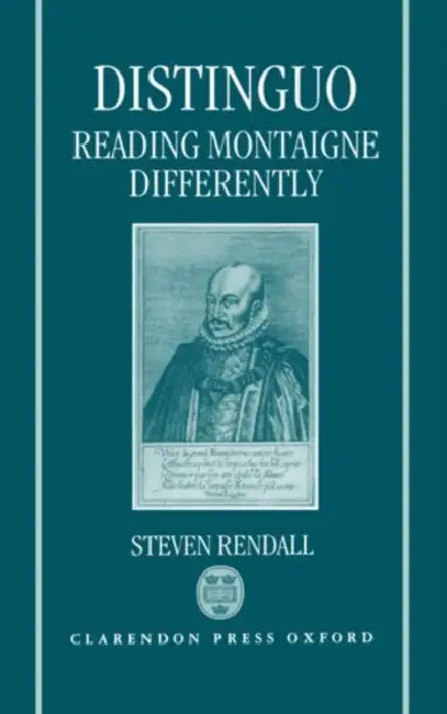 Distinguo: Reading Montaigne Differently by Steven Rendall