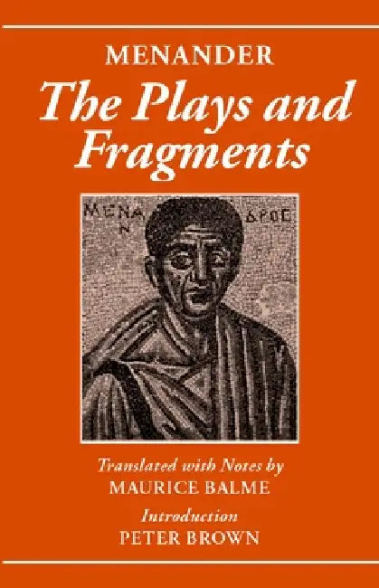 Menander: The Plays and Fragments by Menander, Balme, Maurice Balme