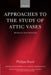 Approaches to the Study of Attic Vases: Beazley and Pottier by Philippe Rouet, Liz Nash