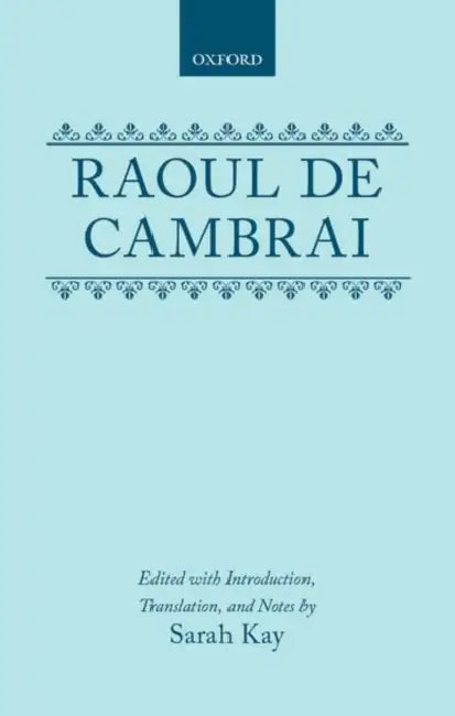 Raoul de Cambrai by Sarah Kay, Sarah Kay