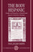 The Body Hispanic: Gender and Sexuality in Spanish and Spanish American Literature by Paul Julian Smith