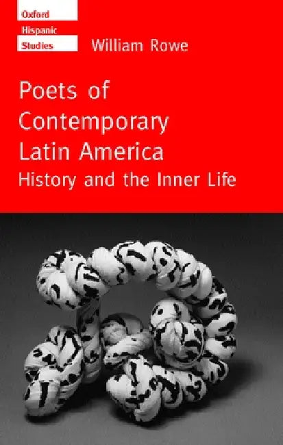 Poets of Contemporary Latin America by William Rowe