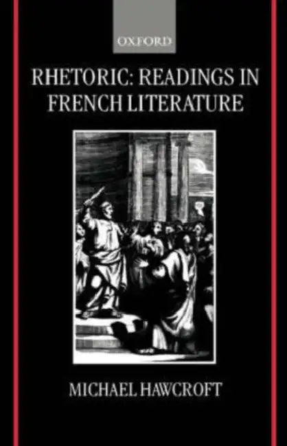 Rhetoric: Readings in French Literature by Michael Hawcroft