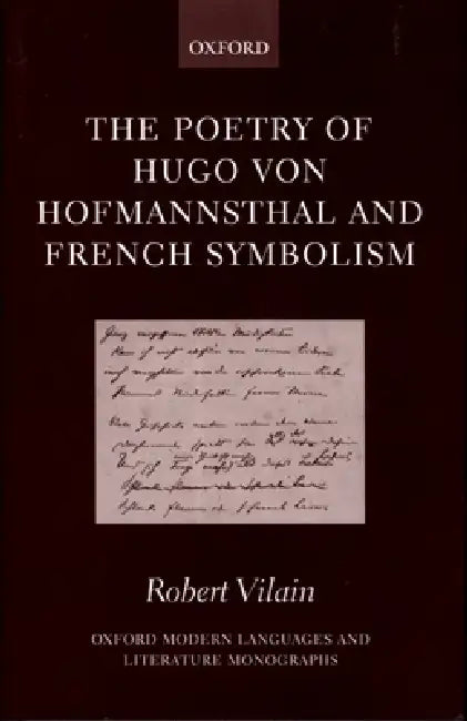 The Poetry of Hugo Von Hofmannsthal and French Symbolism by Robert Vilain