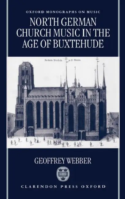 North German Church Music in the Age of Buxtehude by Geoffrey Webber