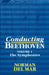 Conducting Beethoven: Volume 1: The Symphonies by Norman Del Mar