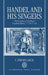 Handel and His Singers: The Creation of the Royal Academy Operas, 1720-1728 by C. Steven Larue