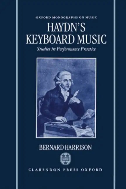 Haydn's Keyboard Music - Studies in Performance Practice by Bernard Harrison