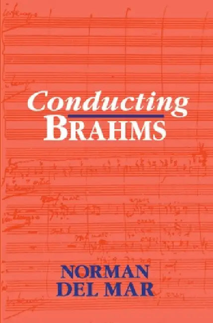 Conducting Brahms by Norman Del Mar