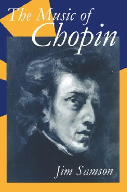 The Music of Chopin by Jim Samson