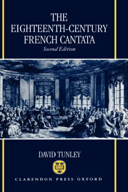 The Eighteenth-Century French Cantata by David Tunley