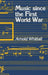 Music Since the First World War by Arnold Whittall