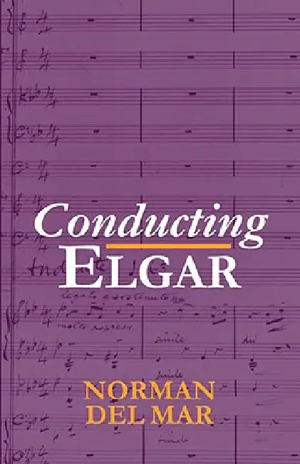 Conducting Elgar by Norman Del Mar, Jonathan Del Mar