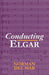 Conducting Elgar by Norman Del Mar, Jonathan Del Mar