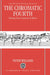 The Chromatic Fourth: During Four Centuries of Music by Peter Williams