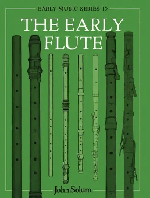 The Early Flute by John Solum, Anne Smith