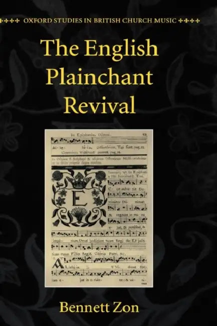 The English Plainchant Revival by Bennett Zon