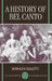 A History of Bel Canto by Rodolfo Celletti, Frederick Fuller