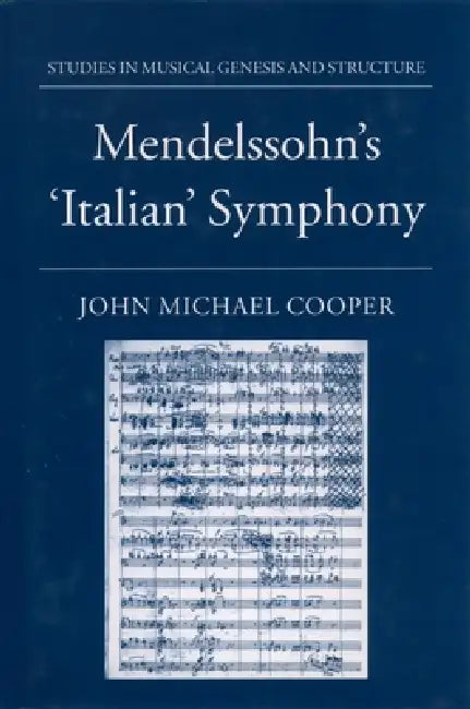 Mendelssohn's Italian' Symphony by John Michael Cooper, Michael Cooper