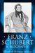 Franz Schubert: A Biography by Elizabeth Norman McKay