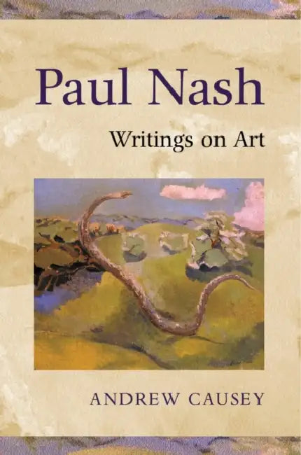 Paul Nash: Writings on Art by Paul Nash, Andrew Causey
