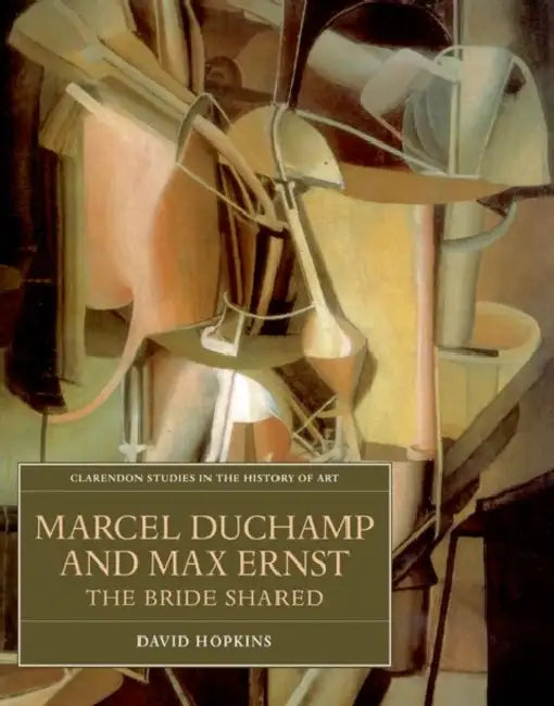 Marcel Duchamp and Max Ernst: The Bride Shared by Jaketoshi Sugiyama